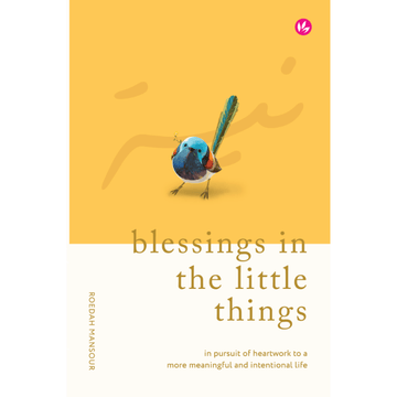 Blessings in the Little Things: In Pursuit of Heartwork to a More Meaningful and Intentional Life by Roedah Mansour - IMAN Shoppe Bookstore